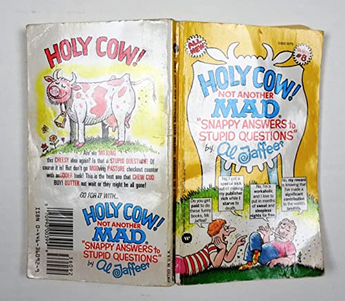 9780446360920: Holy Cow! Not Another Mad "Snappy Answers to Stupid Questions" by Al Jaffee?