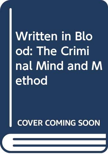 Imagen de archivo de Written in Blood: The Criminal Mind and Method a la venta por Bayside Books