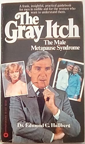 Imagen de archivo de The Gray Itch: The Male Metapause Syndrome a la venta por Irish Booksellers