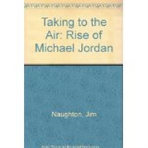 Beispielbild fr Taking to the Air: The Rise of Michael Jordan zum Verkauf von HPB-Diamond