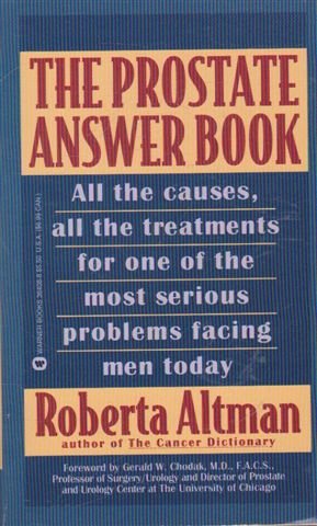 Stock image for The Prostate Answer Book: All the Causes, All the Treatments for One of the Most Serious Problems Facing Men Today for sale by SNOOKS BOOKS