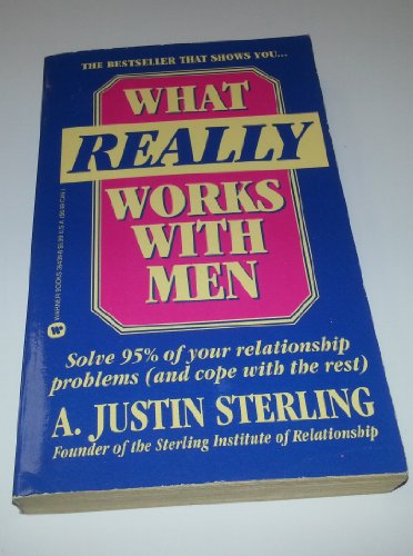 Stock image for What Really Works with Men: Solve 95% of Your Relationship Problems (And Cope with the Rest) for sale by ThriftBooks-Atlanta