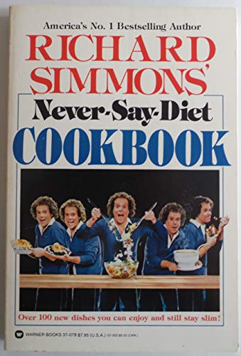 9780446370783: Richard Simmons' Never-Say-Diet Cookbook