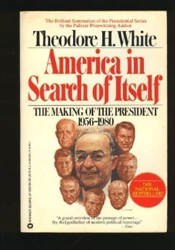 Beispielbild fr America in search of itself: The making of the President, 1956-1980 zum Verkauf von Wonder Book