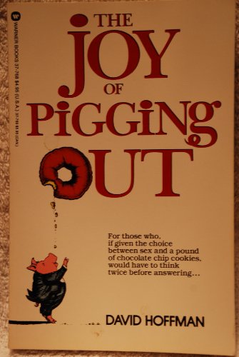 Stock image for The Joy of Pigging Out for sale by Gulf Coast Books