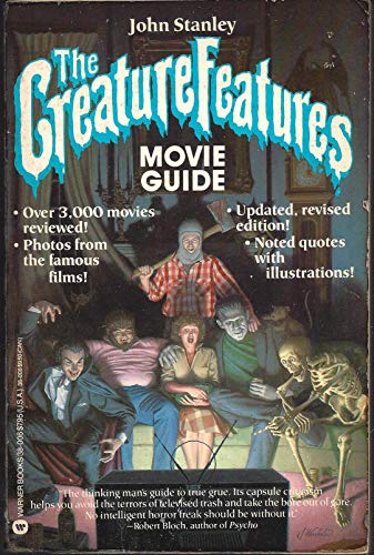 The Creature Features Movie Guide: Or an A to Z Encyclopedia to the Cinema of the Fantastic, or Is There a Mad Doctor in the House? - Stanley, John