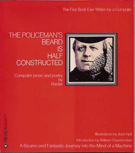 9780446380515: The Policeman's Beard is Half Constructed: Computer Prose and Poetry by Racter- The First Book Ever Wrritten by a Computer