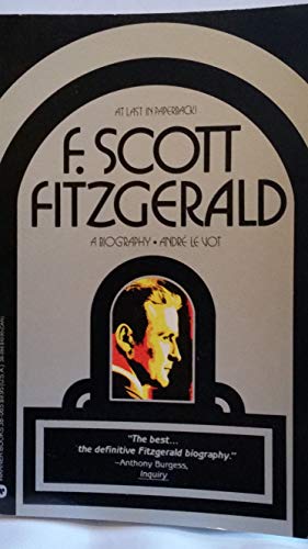 F Scott Fitzgerald: A Biography - Andre Le Vot