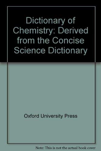 Dictionary of Chemistry: Derived from the Concise Science Dictionary (9780446382038) by Oxford University Press