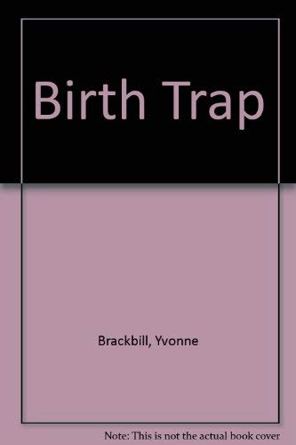 Birth Trap (9780446382199) by Brackbill, Yvonne; Rice, June; Young, Diony