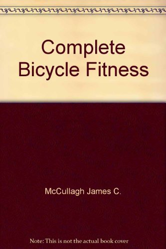 Stock image for Complete Bicycle Fitness for sale by Better World Books