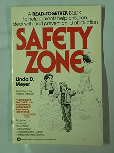 Safety Zone: A Book Teaching Children Abduction Prevention Skills (9780446382380) by Meyer, Linda D.