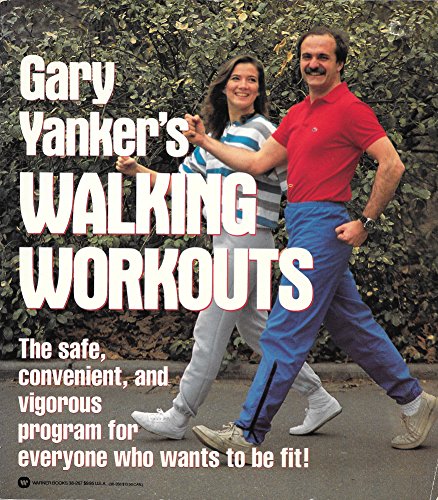 Imagen de archivo de Gary Yanker's Walking Workouts a la venta por Better World Books