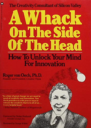 Beispielbild fr A Whack On the Side of the Head: How to Unlock Your Mind For Innovation zum Verkauf von Wonder Book