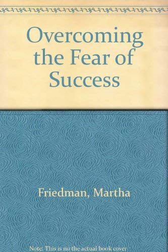 9780446383813: Overcoming the Fear of Success