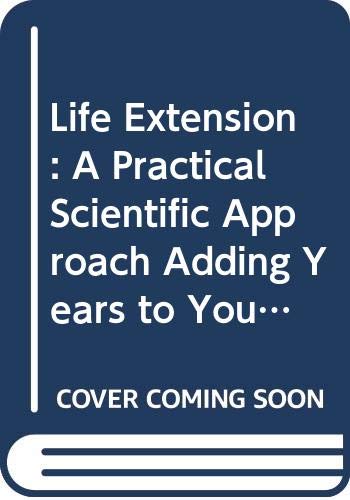 9780446385039: Life Extension: A Practical Scientific Approach