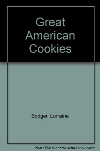 Beispielbild fr Great American Cookies: 120 Recipes for Buttery, Crunchy, Rich, Delicious, All-Time Favorite Cookies zum Verkauf von Wonder Book