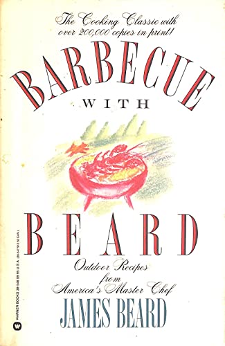 9780446385466: Barbecue With Beard: Outdoor Recipes from a Great Cook