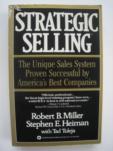 Stock image for Strategic Selling: The Unique Sales System Proven Successful by America's Best Companies for sale by Gulf Coast Books