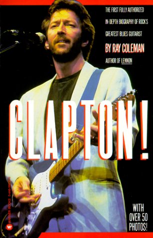 9780446386302: Clapton!: An Authorized Biography