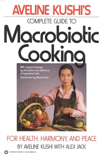 Imagen de archivo de Aveline Kushi's Complete Guide to Macrobiotic Cooking: For Health, Harmony, and Peace a la venta por SecondSale