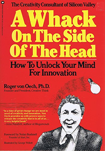 Beispielbild fr A Whack on the Side of the Head: How To Unlock Your Mind For Innovation zum Verkauf von Wonder Book