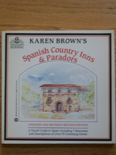 9780446388139: Spanish Country Inns and Paradors (Karen Brown's Spain: Charming Inns & Itineraries)
