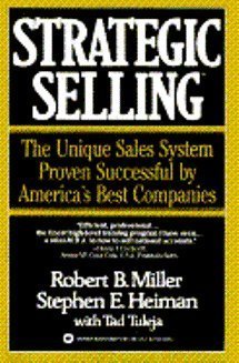 9780446389228: Strategic Selling: The Unique Sales System Proven Successful By America's Best Companies