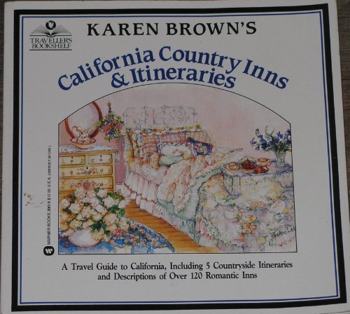 Stock image for Karen Brown's California Country Inns and Itineraries (Karen Brown's California: Exceptional Places to Stay & Itineraries) for sale by Wonder Book