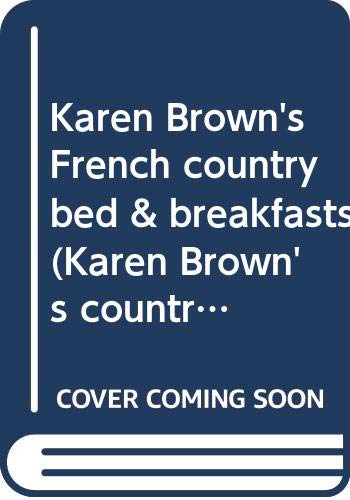 Beispielbild fr Karen Brown's French country bed & breakfasts (Karen Brown's country inn series) zum Verkauf von Wonder Book