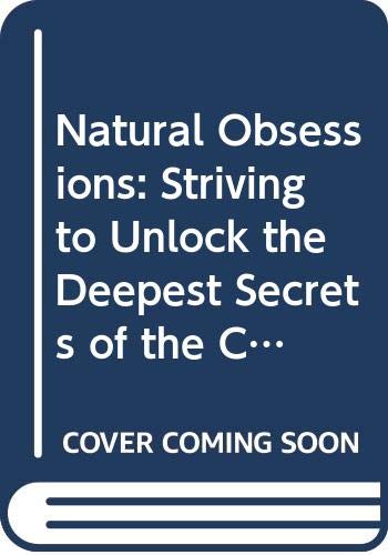 9780446390606: Natural Obsessions: Striving to Unlock the Deepest Secrets of the Cancer Cell