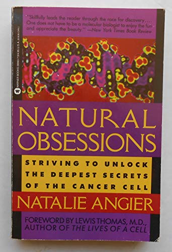9780446390606: Natural Obsessions: Striving to Unlock the Deepest Secrets of the Cancer Cell