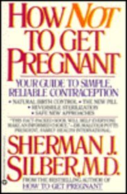 Beispielbild fr How Not to Get Pregnant zum Verkauf von ThriftBooks-Dallas