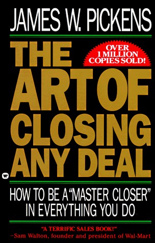 9780446390989: The Art of Closing Any Deal: How to be a Master Closer in Everything You Do