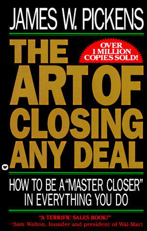 9780446390989: The Art of Closing Any Deal: How to Be a Master Closer in Every Thing You Do