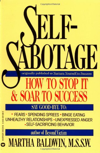 9780446391085: Self-Sabotage: How to Stop It & Soar to Success