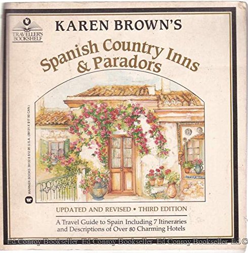 Karen Brown's Spanish Country Inns and Paradors (Karen Brown's Spain: Exceptional Places to Stay & Itineraries) (9780446391320) by Brown, Karen; Sauvage, Cynthia