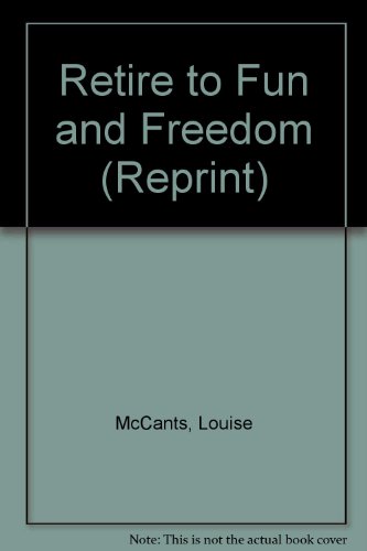 9780446391399: Retire to Fun and Freedom (Reprint)