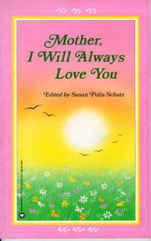 Stock image for Mother, I Will Always Love You for sale by SecondSale