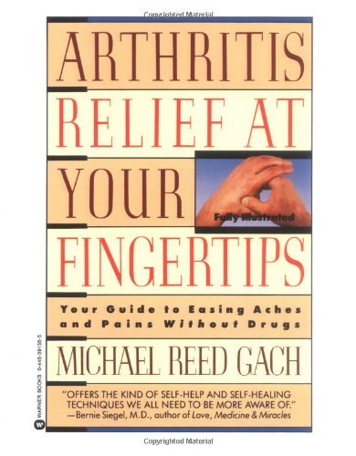 Arthritis Relief at Your Fingertips - Michael Reed Gach