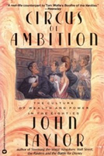 Beispielbild fr Circus of Ambition : The Culture of Wealth and Power in the Eighties zum Verkauf von Better World Books