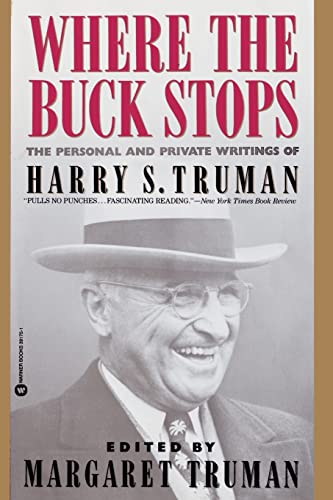Stock image for Where the Buck Stops: The Personal and Private Writings of Harry S. Truman for sale by THE OLD LIBRARY SHOP