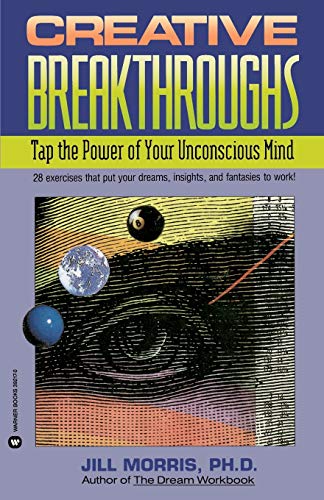 Stock image for Creative Breakthroughs: Tap the Power of Your Unconscious Mind for sale by ThriftBooks-Dallas