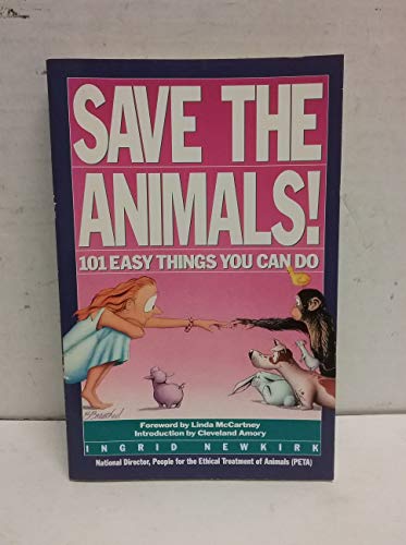 Beispielbild fr Save the Animals: 101 Easy Things You Can Do zum Verkauf von Wonder Book