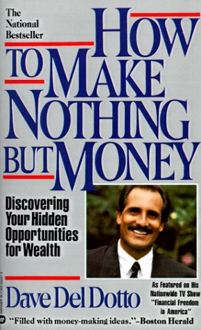 9780446392372: How to Make Nothing but Money: Discovering Your Hidden Opportunities for Wealth