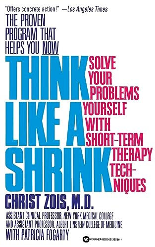 Beispielbild fr Think Like a Shrink: Solve Your Problems Yourself with Short Term Therapy Techniques zum Verkauf von BooksRun