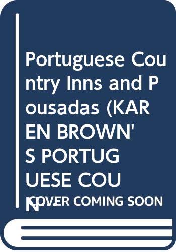 Stock image for Portuguese Country Inns and Pousadas (KAREN BROWN'S PORTUGUESE COUNTRY INNS AND POUSADAS) for sale by SecondSale