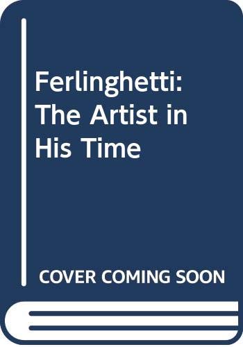 Stock image for Ferlinghetti : The Artist in His Time for sale by Better World Books