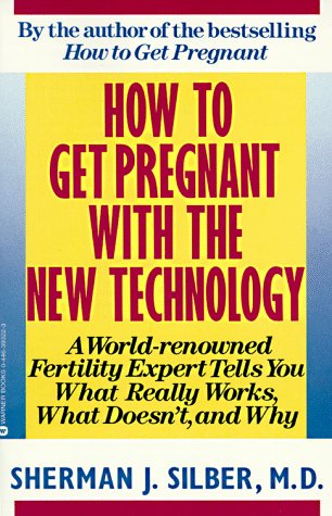 9780446393225: How to Get Pregnant With the New Technology: A World-Renowned Fertility Expert Tells You What Really Works, What Doesn'T, and Why