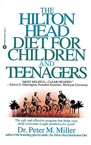 The Hilton Head Diet for Children and Teenagers (9780446393379) by Miller, Dr. Peter M.